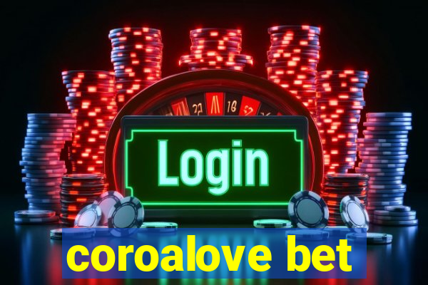 coroalove bet